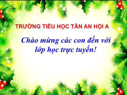 Bài giảng Toán Lớp 4 - Biểu thức có chứa ba chữ - Năm học 2021-2022 - Nguyễn Thị Mười Bốn