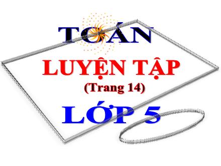 Bài giảng Toán Lớp 5 - Luyện tập Phân số - Năm học 2021-2022