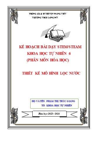 Kế hoạch bài dạy Stem/Steam Khoa học tự nhiên 6 (Hóa học) - Thiết kế mô hình lọc nước - Năm học 2023-2024 - Phạm Thị Trúc Giang